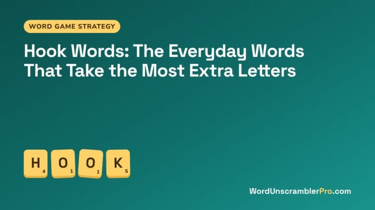 Hook Words: The Everyday Words That Take the Most Extra Letters