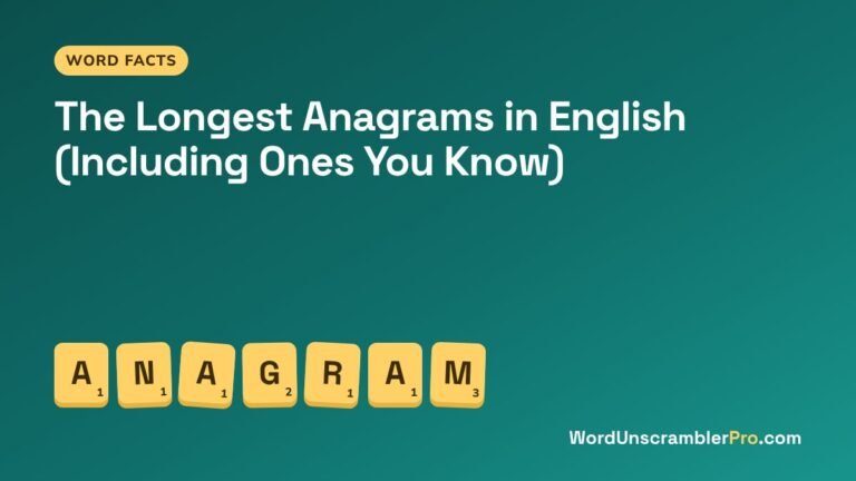The Longest Anagrams in English (Including Ones You Know)